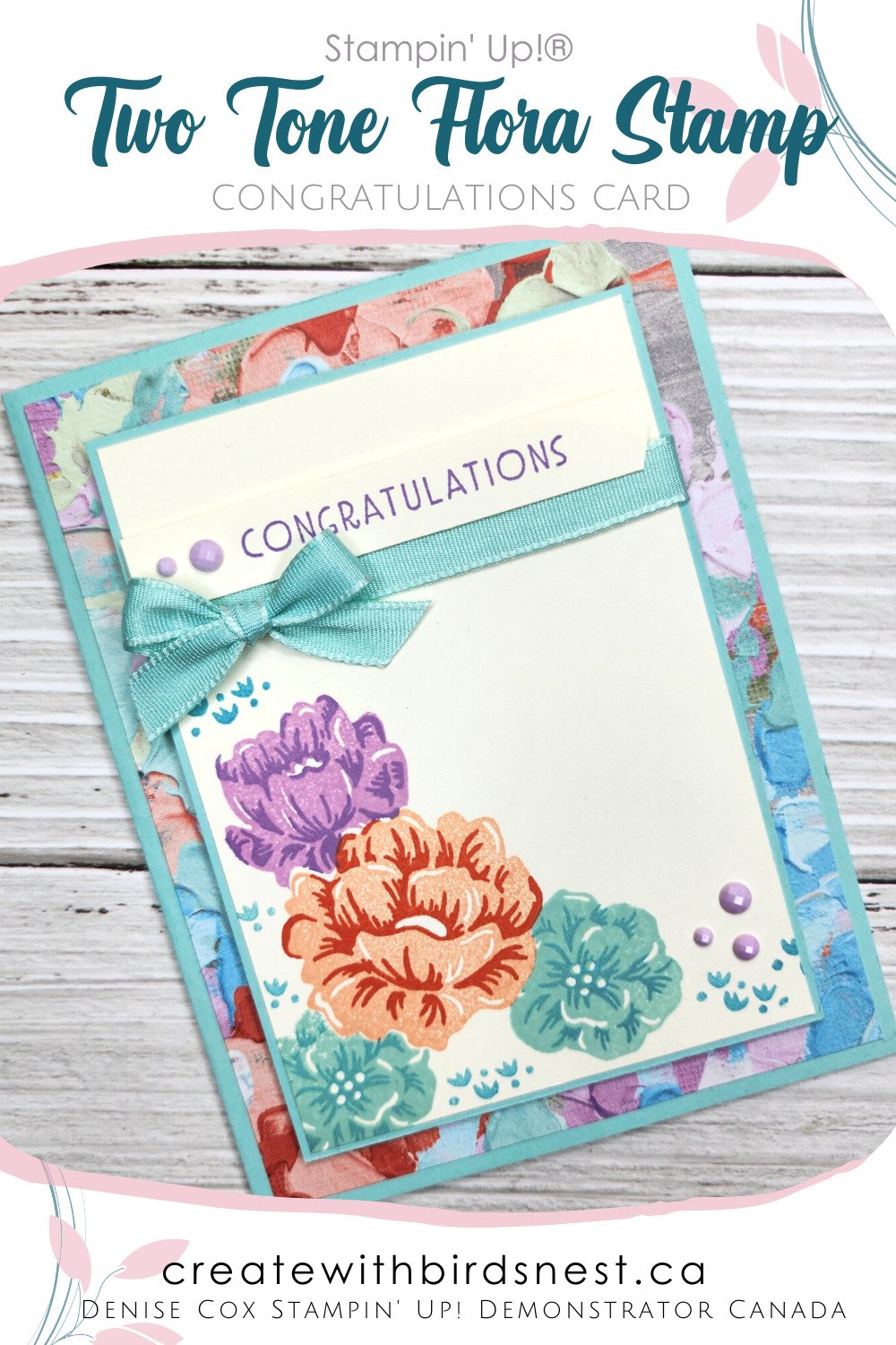 Two-Tone Flora & Inspired Thoughts Card via @denise34