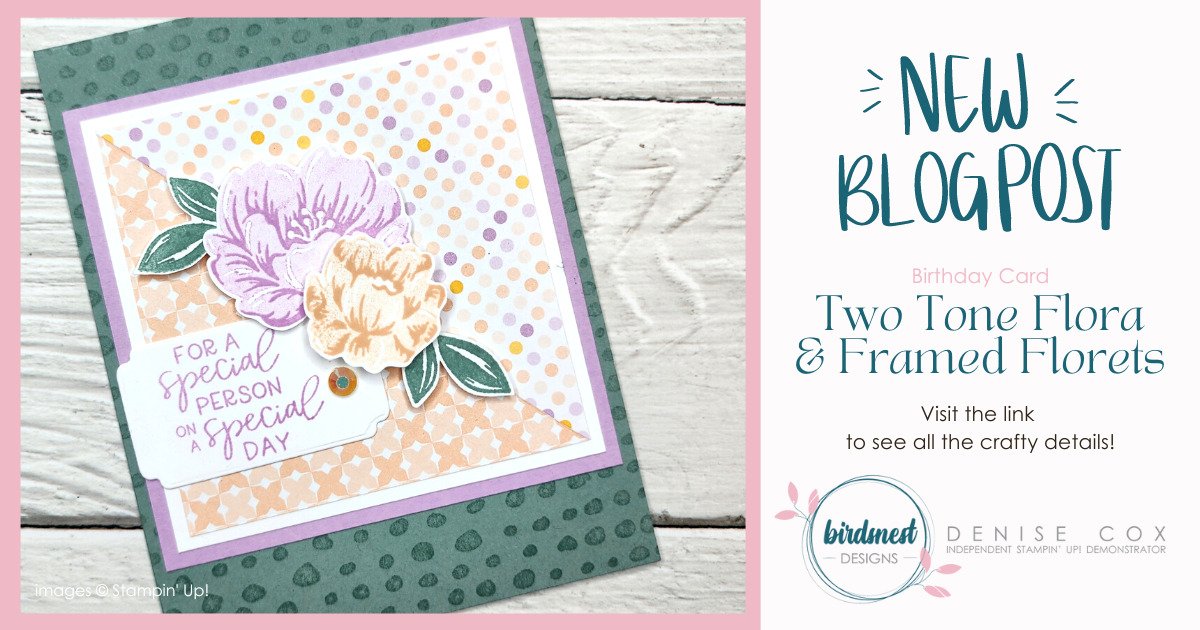 Two Tone Flora & Framed Florets Birthday Card • Denise Cox