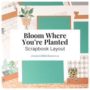 Bloom Where You're Planted Scrapbook Layout