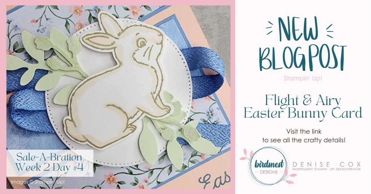 Sale A Bration Week 2 Day #4: Flight & Airy • Birdsnest Designs