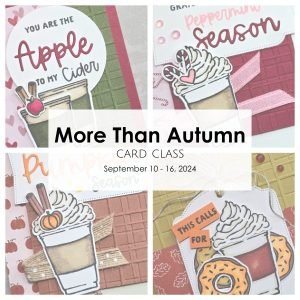 More Than Autumn Card Class