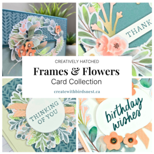 Creatively Hatched: Frames & Flowers Card Collection